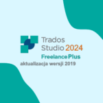 Aktualizacja licencji Trados Studio 2019 Freelance Plus (dwustanowiskowej) do wersji 2024 Freelance Plus (dwustanowiskowej)