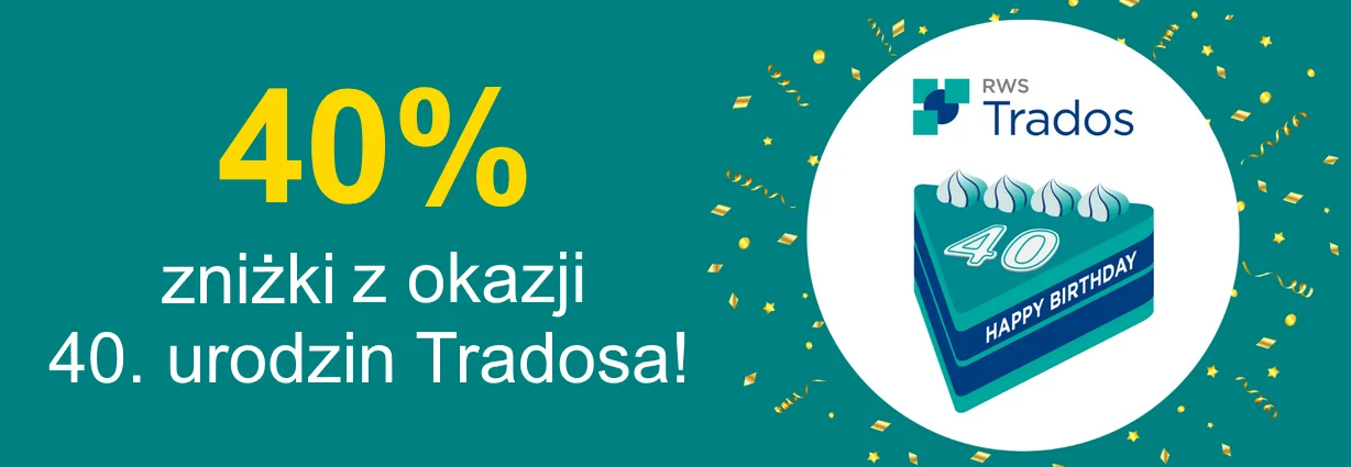 Trados Studio 2019. Koniec wsparcia i aktualizacji!